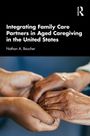 "Integrating Family Care Partners in Aged Caregiving in the United States" von Nathan A. Boucher. Zwei haltende Hände.