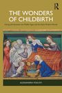 "The Wonders of Childbirth" beschreibt Geburt vom Mittelalter bis zur frühen Neuzeit. Illustration einer Geburtsszene.