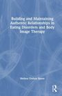 Text: "Building and Maintaining Authentic Relationships in Eating Disorders and Body Image Therapy, Melissa Orshan Spann." Ein blauer Hintergrund mit weißen, abstrakten Linien. Routledge-Logo unten rechts.