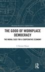 "The Good of Workplace Democracy: The Moral Case for a Cooperative Economy" von S. Stewart Braun. Technische Zeichnungen.