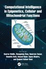 Computational Intelligence in Epigenetics, Cellular and Mitochondrial Functions, Buch