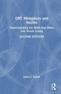 "DBT Metaphors and Stories. Understanding the Skills that Make Life Worth Living. SECOND EDITION. James J. Esmail." Blaues Cover.
