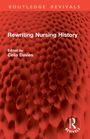 "Rewriting Nursing History", herausgegeben von Celia Davies. Rote, blasenartige Textur mit einem weißen Routledge-Logo.
