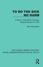 John Woodward: To Do The Sick No Harm, Buch