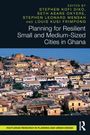 Planning for Resilient Small and Medium-Sized Cities in Ghana, Buch