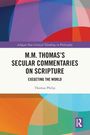 Buchtitel: "M.M. Thomas's Secular Commentaries on Scripture". Bunte, abstrakte geometrische Formen im Hintergrund.