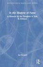 Sue Erikson Bloland: In the Shadow of Fame, Buch