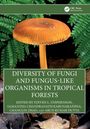 Diversity of Fungi and Fungus-Like Organisms in Tropical Forests, Buch