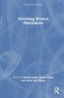 Titel: "Screening Women Filmmakers". Herausgeber: Shelley Cobb, Dijana Jelača, Maria San Filippo. Blaues, abstraktes Design.