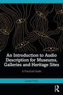 Louise Fryer: An Introduction to Audio Description in Museums, Galleries and Heritage Sites, Buch