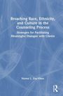 Titel: Broaching Race, Ethnicity, and Culture in the Counseling Process. Autor: Norma L. Day-Vines. Blauer Hintergrund.