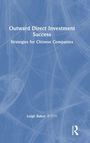 Titel: "Outward Direct Investment Success". Untertitel: "Strategies for Chinese Companies". Autoren: "Leigh Baker".