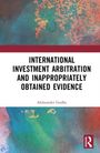 „International Investment Arbitration and Inappropriately Obtained Evidence“ von Aleksander Godhe. Bunter Hintergrund.