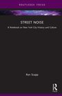 Texte: "ROUTLEDGE FOCUS", "STREET NOISE", "A Notebook on New York City History and Culture", "Ron Scapp", Logo unten rechts.