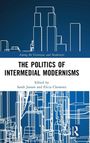 The Politics of Intermedial Modernisms, Buch