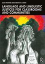 Kristie W. Smith: Language and Linguistic Justices for Classrooms and Communities, Buch