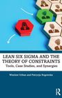 "LEAN SIX SIGMA AND THE THEORY OF CONSTRAINTS: Tools, Case Studies, and Synergies" von Wieslaw Urban und Patrycja Rogowska. Sechsecke mit Personen-Silhouetten in unterschiedlichen Farben und Richtungen.