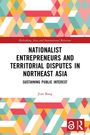 Jiun Bang: Nationalist Entrepreneurs and Territorial Disputes in Northeast Asia, Buch