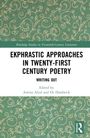 Ekphrastic Approaches in Twenty-First Century Poetry, Buch