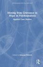 "Moving from Grievance to Hope in Psychoanalysis: Applied Case Studies, edited by Johanna Dobrich." Blauer Hintergrund, abstrakte Muster.