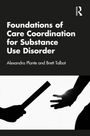 "Foundations of Care Coordination for Substance Use Disorder" von Alexandra Plante und Brett Talbot. Silhouetten von Händen.