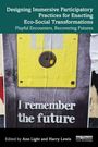 Designing Immersive Participatory Practices for Enacting Eco-Social Transformations, Buch