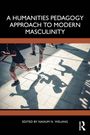 A Humanities Pedagogy Approach to Modern Masculinity, Buch