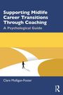 Clare Mulligan-Foster: Supporting Midlife Career Transitions Through Coaching, Buch