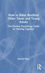 "How to Raise Resilient Older Teens and Young Adults. The Positive Psychology Guide to Thriving Together." Bryony Shaw. Blaues abstraktes Hintergrundmuster.