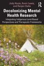 "Decolonizing Mental Health Research" von Jody Houle, Kevin Lewis und Ranjan Datta. Ein Tipi mit Blumen im Vordergrund.