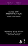 Titel: "Living with Misinformation: A Media Literacy Approach". Autoren: Tanya Notley, Michael Dezuanni u.a. Oben "Routledge Focus". Unten Logo. Schwarzer Hintergrund.