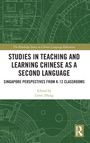 Text: "Studies in Teaching and Learning Chinese as a Second Language: Singapore Perspectives from K-12 Classrooms". In Grün gehalten.