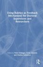 Text: "Using Rubrics as Feedback Mechanisms for Doctoral Supervisors and Researchers. Edited by Peter Grainger, Craig Johnston and Chahna Gonsalves." Blaues Hintergrundmuster.
