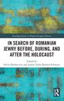 In Search of Romanian Jewry Before, During, and After the Holocaust, Buch