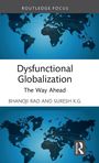 „Dysfunctional Globalisation: The Way Ahead“ von Bhanoji Rao und Suresh K.G.; dunkles Weltkartenmotiv, Routledge-Logo.