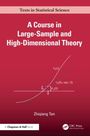 Zhiqiang Tan: A Course in Large-Sample and High-Dimensional Theory, Buch