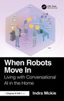 Text: "Living with Conversational AI in the Home: When Robots Move In" von Indra Mckie. Illustration von Menschen und Robotern.