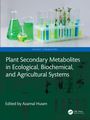 Plant Secondary Metabolites in Ecological, Biochemical, and Agricultural Systems, Buch