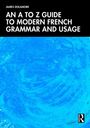 "AN A TO Z GUIDE TO MODERN FRENCH GRAMMAR AND USAGE" von James Dolamore, blauer abstrakter Hintergrund.