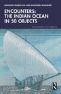 Text: "Encounters: The Indian Ocean in 50 Objects" von Himanshu Prabha Ray, Shailendra Bhandare. Illustration: Segelschiff auf Wasser.