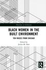 "Black Women in the Built Environment: Ten Voices from Chicago. Edited by Joclyn M. Oats." Geometrische Linien oben und unten.