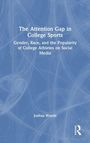 Einheitlich blauer Hintergrund, Text: "The Attention Gap in College Sports" und "Joshua Woods". Ein stilisiertes Logo unten rechts.