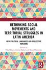 Rethinking Social Movements and Territorial Struggles in Latin America, Buch