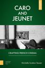 Text: "Caro and Jeunet", "Crafting French Cinema", "Michelle Scatton-Tessier". Dunkles Cover mit Werkzeug-Silhouetten.