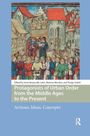„Protagonists of Urban Order from the Middle Ages to the Present. Actions, Ideas, Concepts.“ 

Unter dem Text ist eine mittelalterliche Stadtansicht mit Menschenmenge.