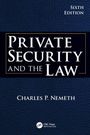 "Sixth Edition. Private Security and the Law. Charles P. Nemeth. Dunkelblauer Hintergrund mit weißem Text."