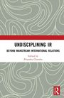 "UNDISCIPLINING IR: BEYOND MAINSTREAM INTERNATIONAL RELATIONS, Edited by Priyanka Chandra." Hintergrund: Abstrakte Linien.