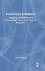 „Evolutionary Leadership: Designing Sustainable and Flourishing Futures in a Time of Polycrises“ von Manuel Manga. Blaues Buchcover.