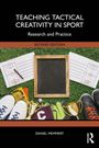 Daniel Memmert: Teaching Tactical Creativity in Sport, Buch