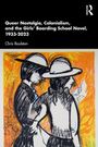 Chris Roulston: Queer Nostalgia, Colonialism, and the Girls' Boarding School Novel, 1933-2023, Buch